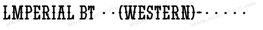 lmperial BT 常规(Western)字体转换